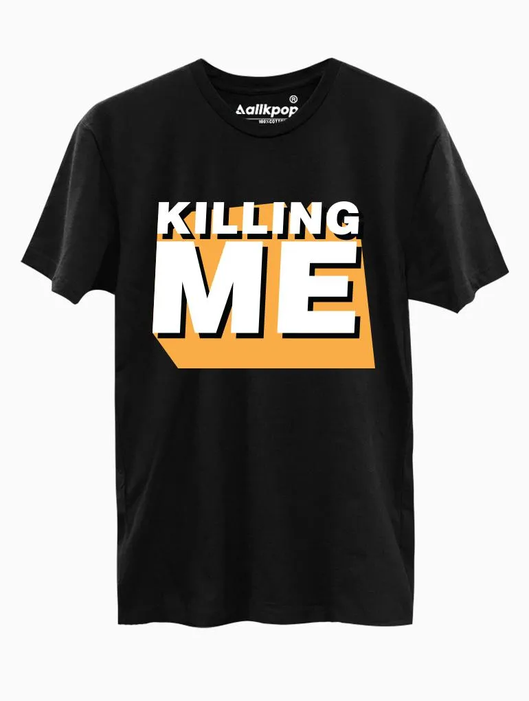 Killing Me Tee